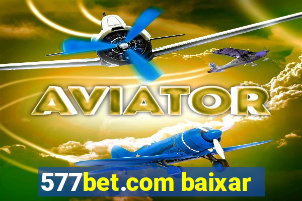 577bet.com baixar